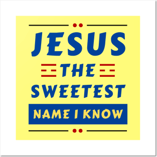 Jesus The Sweetest Name I know | Christian Typography Posters and Art